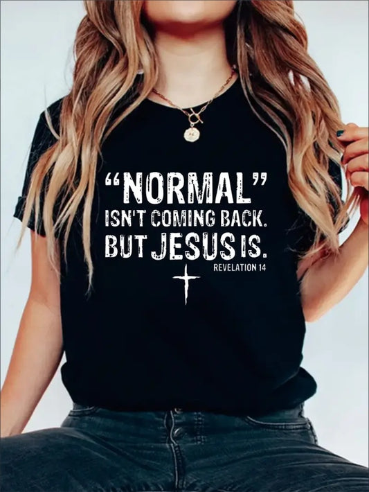 Normal Isn't Coming Back Graphic Print Solid T-Shirt, Crew Neck Short Sleeve Casual Top For Summer & Spring, Women's Clothing